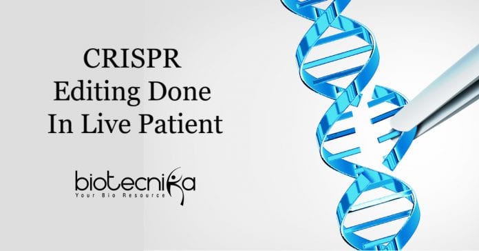 For First Time Ever CRISPR Editing Done In Live Patient